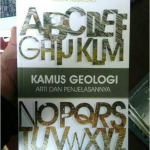 Buku Kamus Geologi Arti dan Penjelasannya Karya Amien Nugroho