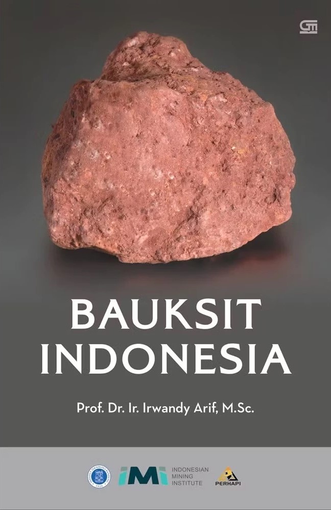 Bauksit Indonesia Karya Irwandy Arif Penerbit Gramedia Pustaka Utama