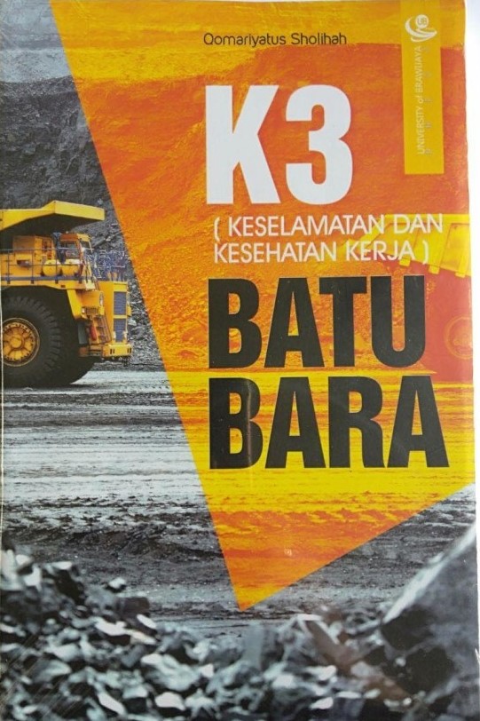 Buku Keselamatan dan Kesehatan Kerja Batu Bara - K3 Batubara Original Penerbit UB Press