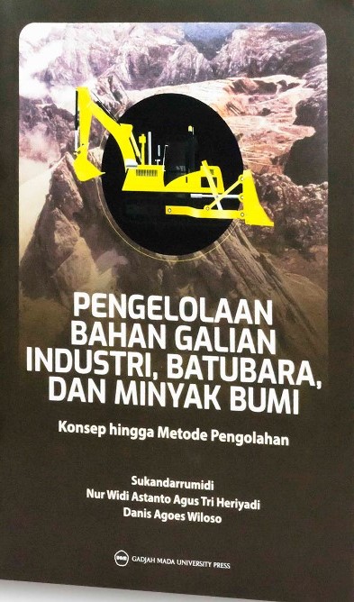Pengelolaan Bahan Galian Industri Batubara dan Minyak Bumi - Konsep hingga Metode Pengolahan - Buku UGM Press