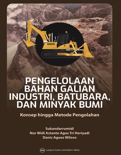 Pengelolaan Bahan Galian Industri Batubara dan Minyak Bumi - Konsep hingga Metode Pengolahan - Promo Buku UGM Press